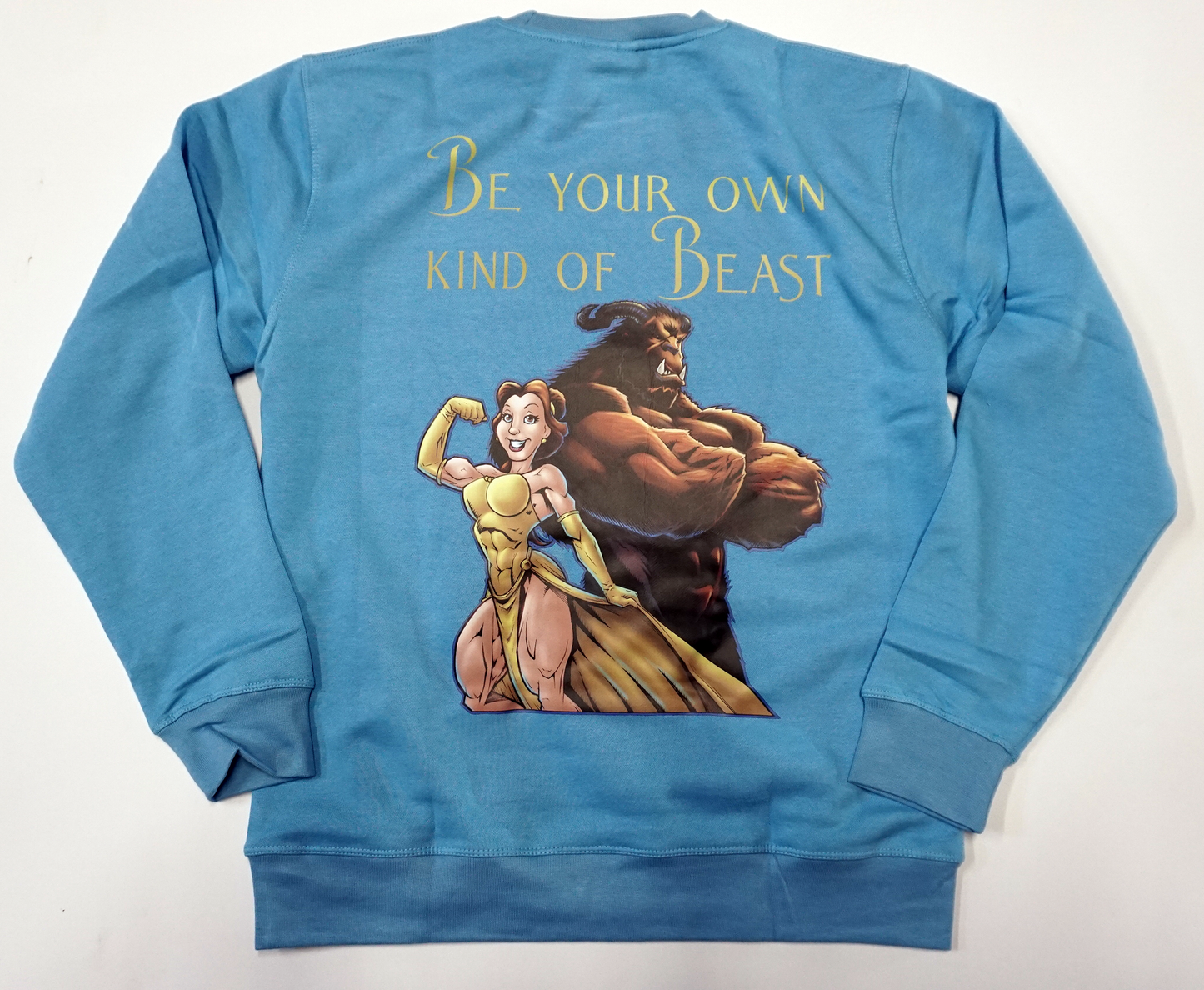 Be your own kind of Beast sweatshirt