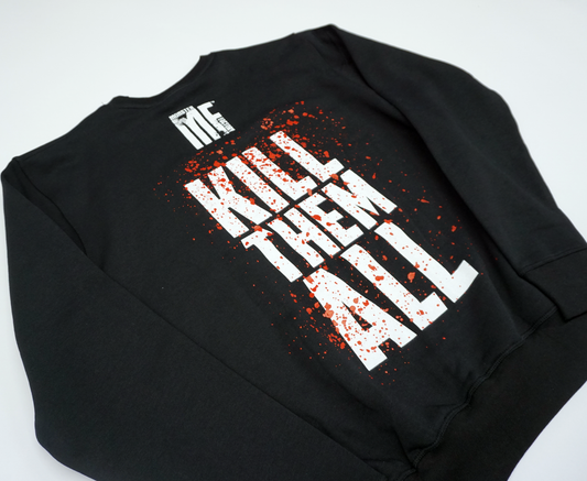 Kill them all sweatshirt