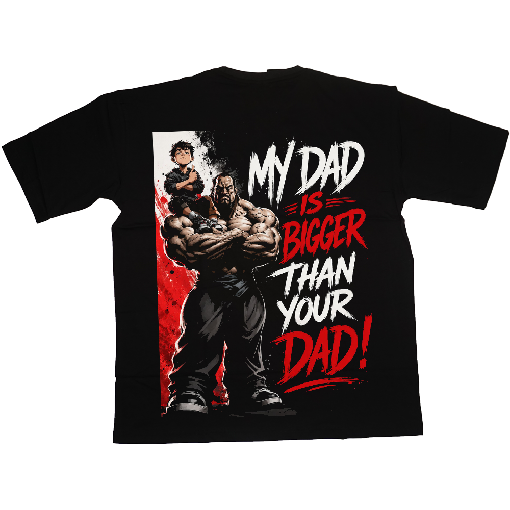 My Dads bigger than your dad (boy) oversized tee
