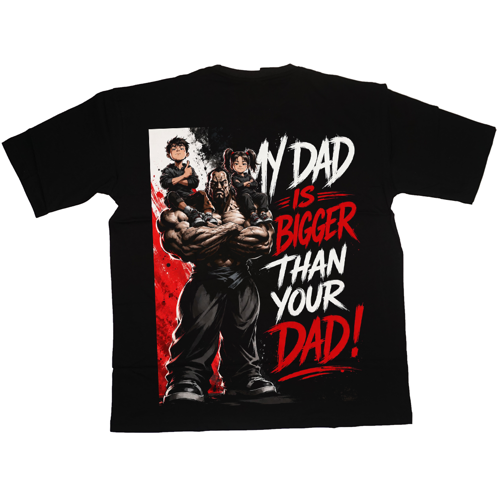 My Dads bigger than your dad (boy/girl) oversized tee