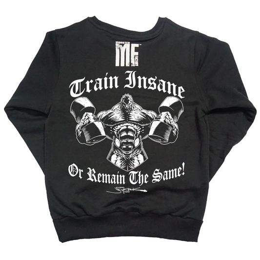train insane sweatshirt